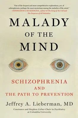 Malady of the Mind: Schizofrenie a cesta k prevenci - Malady of the Mind: Schizophrenia and the Path to Prevention