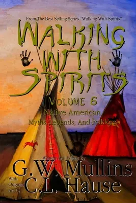 Procházky s duchy 6. díl Indiánské mýty, legendy a folklor - Walking With Spirits Volume 6 Native American Myths, Legends, And Folklore