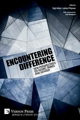 Setkávání s odlišností: Nové perspektivy žánru, cestování a genderu. - Encountering Difference: New Perspectives on Genre, Travel and Gender