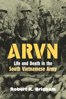 Arvn: Život a smrt v jihovietnamské armádě - Arvn: Life and Death in the South Vietnamese Army
