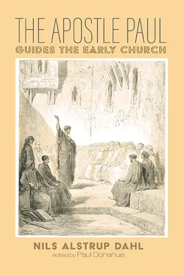 Apoštol Pavel vede ranou církev - The Apostle Paul Guides the Early Church