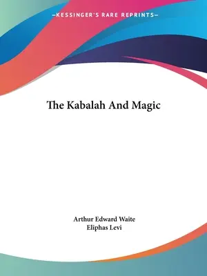 Kabala a magie - The Kabalah And Magic
