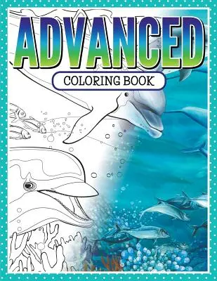 Omalovánky pro pokročilé - Advanced Coloring Book