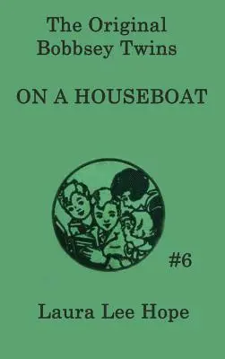 Dvojčata Bobbseyova na hausbótu - The Bobbsey Twins On a Houseboat