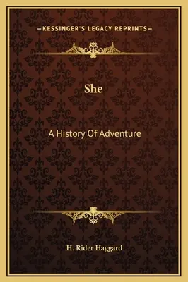 Ona: Dějiny dobrodružství - She: A History Of Adventure