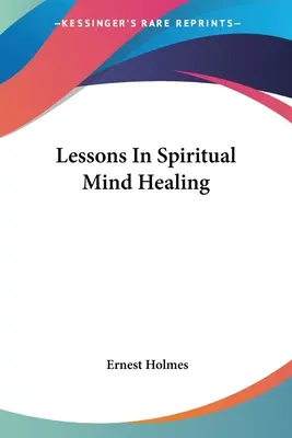 Lekce duchovního léčení mysli - Lessons In Spiritual Mind Healing