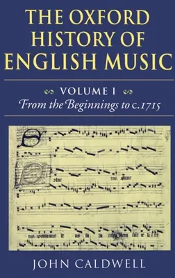 Oxfordské dějiny anglické hudby: Svazek 1: Od počátků do roku 1715 - The Oxford History of English Music: Volume 1: From the Beginnings to C.1715