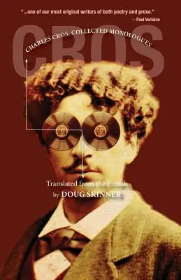 Charles Cros: Sebrané monology - Charles Cros: Collected Monologues