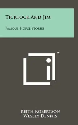 Ticktock a Jim: Slavné příběhy o koních - Ticktock and Jim: Famous Horse Stories