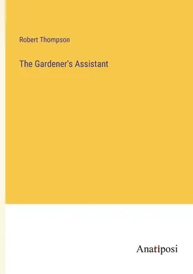 Zahradníkův asistent - The Gardener's Assistant