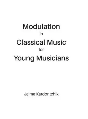 Modulace v klasické hudbě pro mladé hudebníky - Modulation in Classical Music for Young Musicians