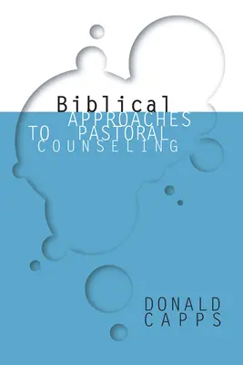 Biblické přístupy k pastoračnímu poradenství - Biblical Approaches to Pastoral Counseling