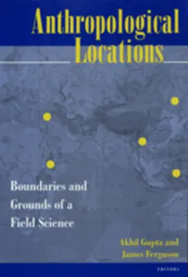 Antropologické lokality: Hranice a základy terénní vědy - Anthropological Locations: Boundaries and Grounds of a Field Science