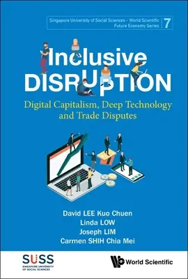 Inkluzivní narušení: Digitální kapitalismus, hluboké technologie a obchodní spory - Inclusive Disruption: Digital Capitalism, Deep Technology and Trade Disputes