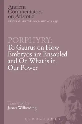 Porfyrijus: Gaurovi o tom, jak se embrya utvářejí a co je v naší moci. - Porphyry: To Gaurus on How Embryos Are Ensouled and on What Is in Our Power
