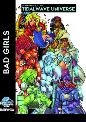 Průvodce hráče vesmírem Tidalwave - Bad Girls: Svazek 2 - Gamers Guide to the Tidalwave Universe - Bad Girls: Volume 2