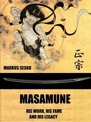 Masamune - jeho dílo, sláva a odkaz (PB) - Masamune - His Work, his Fame and his Legacy (PB)