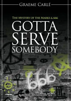 Musím někomu sloužit: Záhada značek & 666 - Gotta Serve Somebody: The Mystery of the Marks & 666