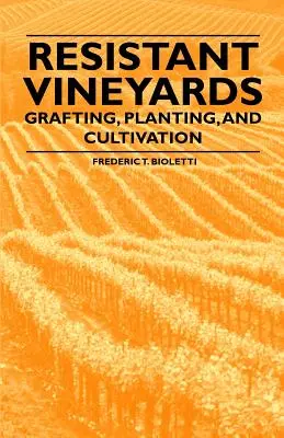 Odolné odrůdy révy vinné - Štěpování, výsadba a pěstování - Resistant Vineyeards - Grafting, Planting, and Cultivation
