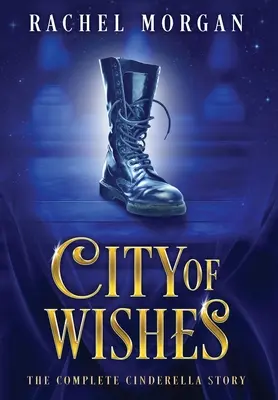Město přání: Kompletní příběh Popelky - City of Wishes: The Complete Cinderella Story