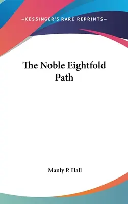 Vznešená osmidílná stezka - The Noble Eightfold Path