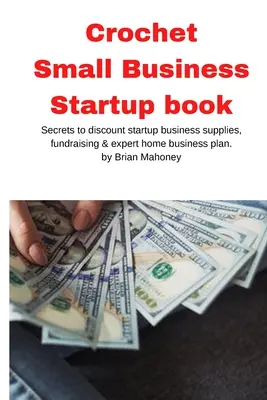 Háčkování Small Business Startup kniha - Crochet Small Business Startup book