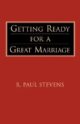 Příprava na skvělé manželství - Getting Ready for a Great Marriage
