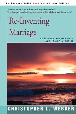 Znovuobjevení manželství: Jaké manželství bylo, je a může být? - Re-Inventing Marriage: What Marriage Has Been and Is and Might Be