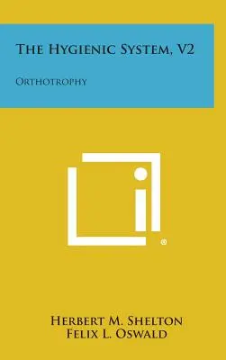 Hygienický systém V2: Orthotrophy - The Hygienic System, V2: Orthotrophy
