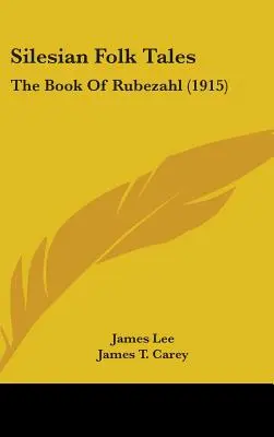 Slezské lidové pohádky: Kniha o Rubezahlovi (1915) - Silesian Folk Tales: The Book Of Rubezahl (1915)