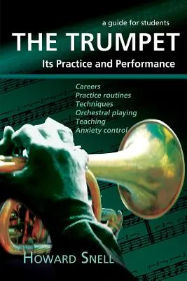Trubka: Průvodce pro studenty: cvičení a hra na trubku: příručka pro studenty - The Trumpet: Its Practice and Performance - A Guide for Students
