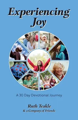 Prožívání radosti: Třicetidenní zbožná cesta - Experiencing Joy: A 30 Day Devotional Journey