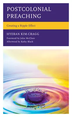 Postkoloniální kázání: Vytváření rozptylového efektu - Postcolonial Preaching: Creating a Ripple Effect