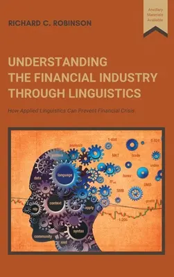 Pochopení finančního průmyslu prostřednictvím lingvistiky: Jak může aplikovaná lingvistika zabránit finanční krizi. - Understanding the Financial Industry Through Linguistics: How Applied Linguistics Can Prevent Financial Crisis