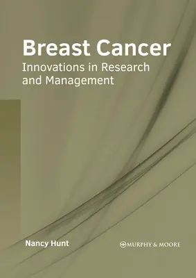Rakovina prsu: Inovace ve výzkumu a léčbě - Breast Cancer: Innovations in Research and Management