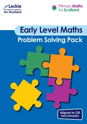 Primary Maths for Scotland - Primary Maths for Scotland Early Level Problem-Solving Pack: Pro kurikulum pro excelenci Primary Maths - Primary Maths for Scotland - Primary Maths for Scotland Early Level Problem-Solving Pack: For Curriculum for Excellence Primary Maths