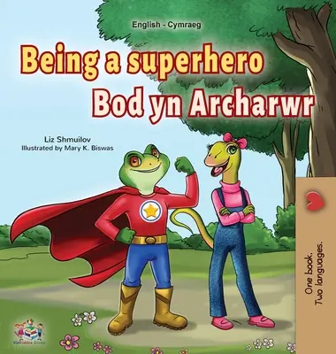 Být superhrdinou (anglicko-velšská dvojjazyčná kniha pro děti) - Being a Superhero (English Welsh Bilingual Children's Book)