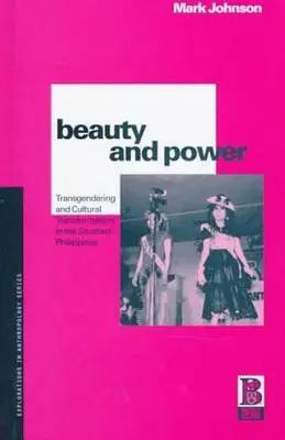 Krása a moc: Transgendering a kulturní transformace na jižních Filipínách - Beauty and Power: Transgendering and Cultural Transformation in the Southern Philippines