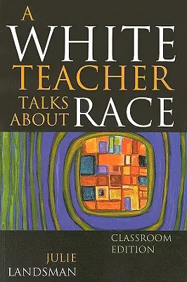 Bílý učitel mluví o rase - A White Teacher Talks about Race