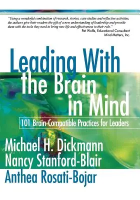 Vedení s ohledem na mozek: 101 postupů pro vedoucí pracovníky, které jsou kompatibilní s mozkem - Leading with the Brain in Mind: 101 Brain-Compatible Practices for Leaders