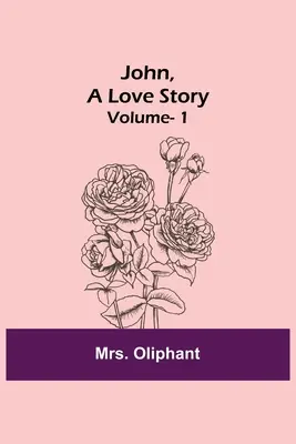 John, milostný příběh; 1. díl - John, A Love Story; vol. 1