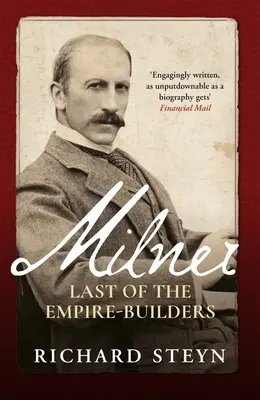 Milner: Poslední z budovatelů říše - Milner: Last of the Empire Builders