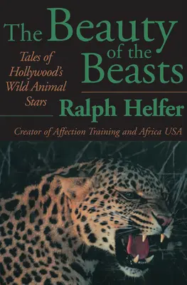 Krása zvířat: Příběhy hollywoodských hvězd divokých zvířat - The Beauty of the Beasts: Tales of Hollywood's Wild Animal Stars