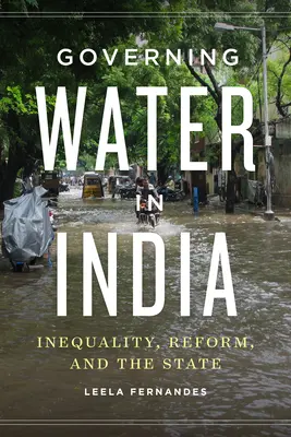 Správa vody v Indii: Nerovnost, reforma a stát - Governing Water in India: Inequality, Reform, and the State