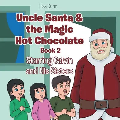 Strýček Santa a kouzelná horká čokoláda: V hlavních rolích Calvin a jeho sestry - Uncle Santa & the Magic Hot Chocolate: Starring Calvin and His Sisters