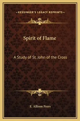 Duch plamene: Jana od Kříže - Spirit of Flame: A Study of St. John of the Cross