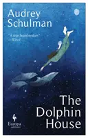 Dům u delfína - dojemný román o spojení a společenství - Dolphin House - A moving novel on connection and community