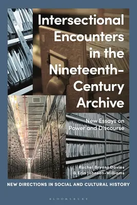 Mezipředmětová setkání v archivu devatenáctého století: Nové eseje o moci a diskurzu - Intersectional Encounters in the Nineteenth-Century Archive: New Essays on Power and Discourse