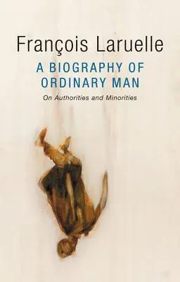 Životopis obyčejného člověka: O autoritách a menšinách - A Biography of Ordinary Man: On Authorities and Minorities