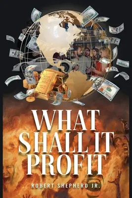 Co z toho bude mít prospěch? - What Shall It Profit?